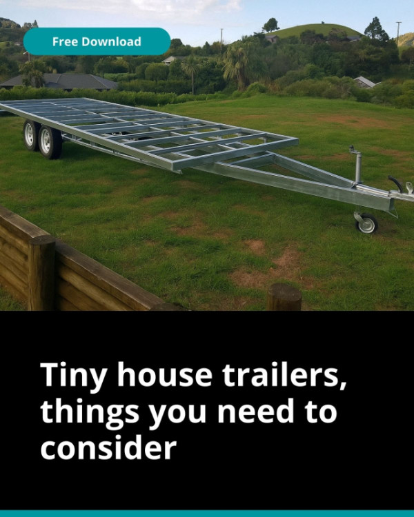 Tiny house trailers - things to consider 