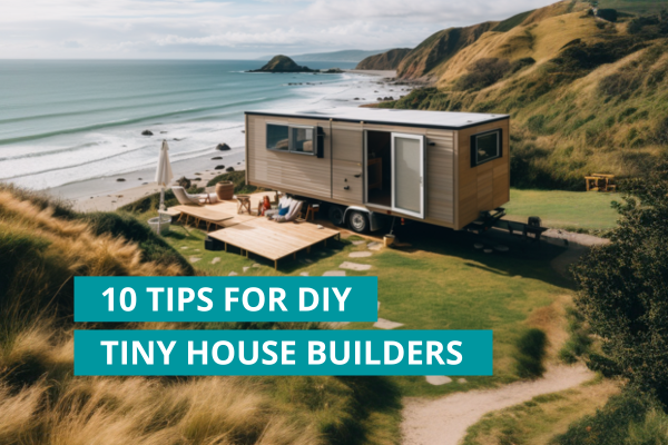 10 tips for DIY tiny house builders
