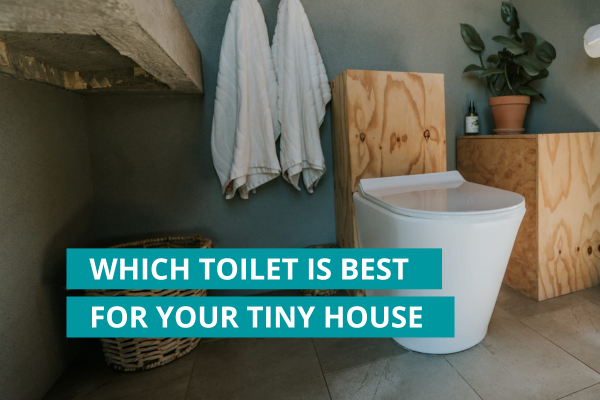 Which Toilet is Best for Your Tiny House?