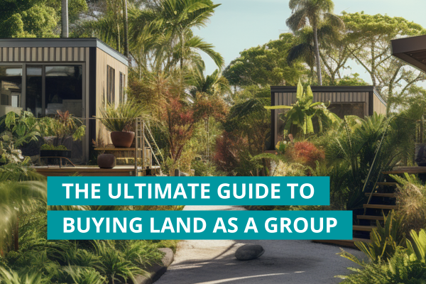 The Ultimate Guide to Buying Land as a Group